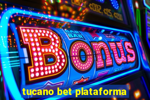 tucano bet plataforma